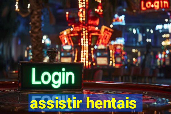 assistir hentais